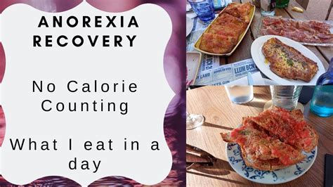Anorexia Recovery Not Calorie Counting What I Eat In A Day Youtube