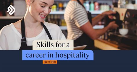 Top 8 Skills For A Successful Career In Hospitality Tips Advice