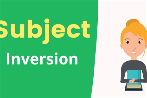 Subject Inversion — Invert Subject And Auxiliary — English Reservoir