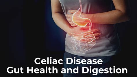 The Effects Of Celiac Disease On Digestion And Gut Health Youtube