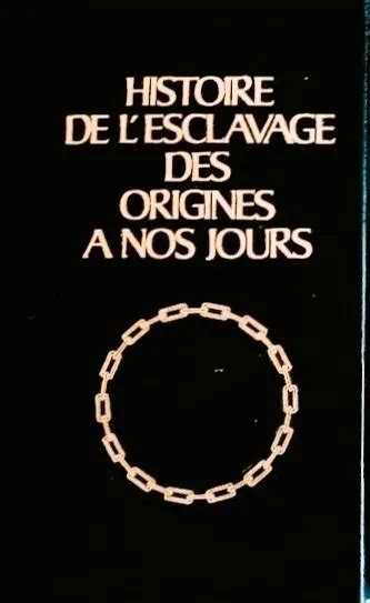 HISTOIRE DE L ESCLAVAGE des origines à nos jours Tome 2 Éditions