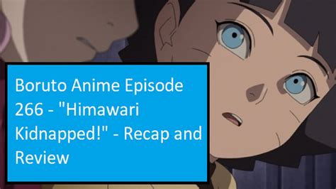 Boruto Anime Episode 266 Himawari Kidnapped Recap And Review