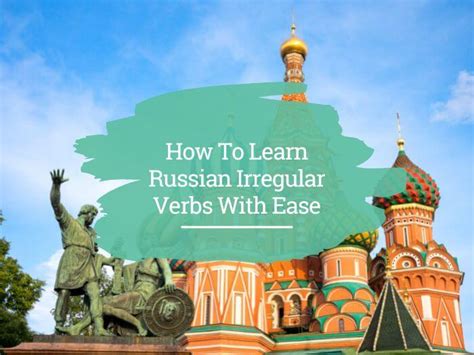 Learn Russian Irregular Verbs Easily – StoryLearning