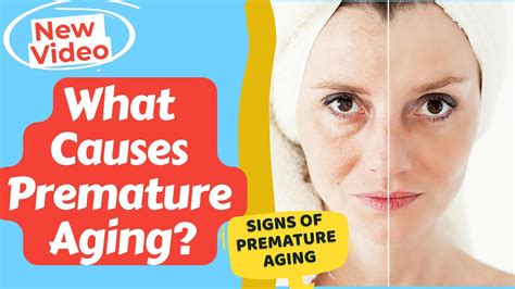 What Causes Premature Aging Signs Of Premature Aging Prevent Skin Aging Youtube