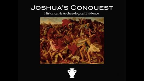 Joshuas Conquest Historical And Archaeological Evidence Youtube