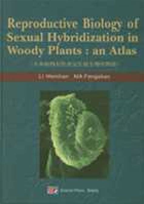 Reproductive Biology Of Sexual Hybridization In Woody Plants An Atlas Nhbs Academic