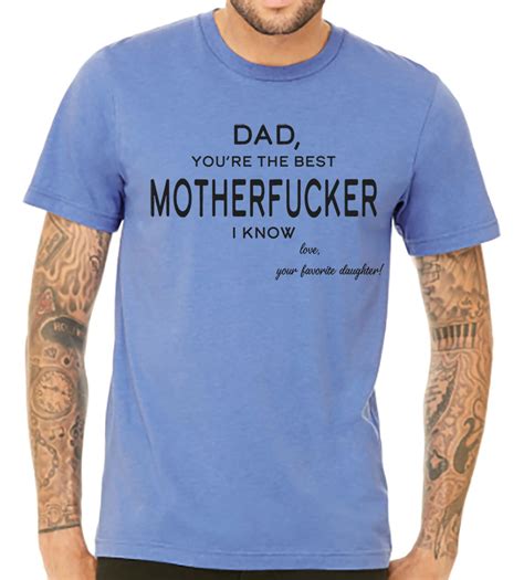 Dad Youre The Best Motherfucker I Know Love Youre Etsy