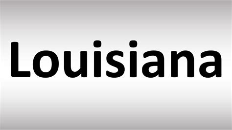 How To Pronounce Louisiana Youtube