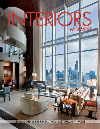 Interiors Midwest Leading Designers Reveal Their Most Brilliant Spaces