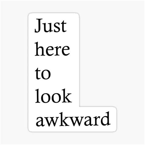 Just Here To Look Awkward Sticker For Sale By Oddlyeven Redbubble