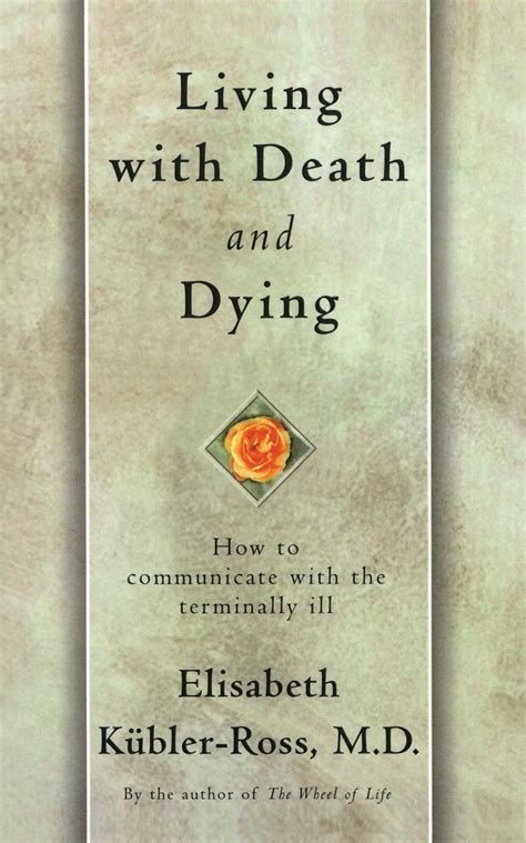 It's difficult to talk about death and dying. Living with Death and Dying | Book by Elisabeth Kübler ...
