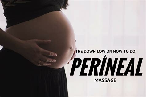 The Down Low On How To Do A Perineal Massage Masaje Embarazo