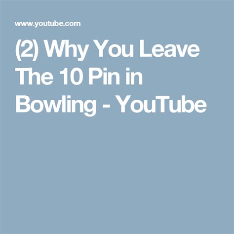 2 Why You Leave The 10 Pin In Bowling Youtube Bowling Bowling