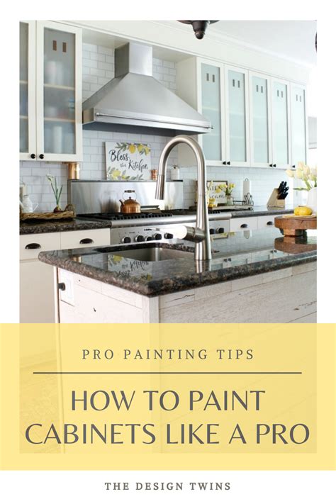 How To Paint Cabinets Pro Painting Tips The Design Twins Painting