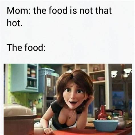 mom the food is still hot busty aunt cass mom jokes funny facts mom memes