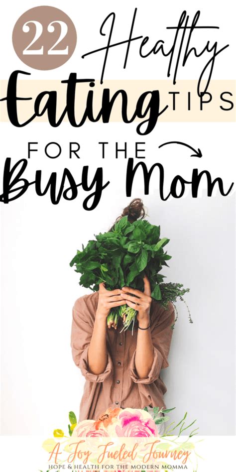 22 Healthy Eating Tips For Busy Moms A Joy Fueled Journey