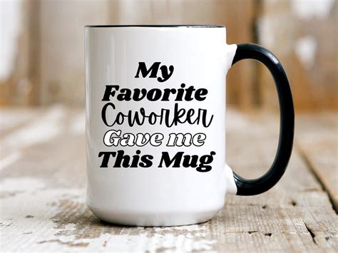 my favorite coworker gave me this mug funny coworker t etsy