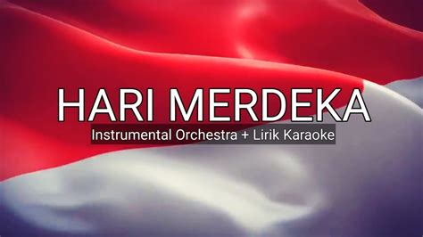 Hari Merdeka Instrumental Orchestra Lirik Karaoke Lagu Kemerdekaan