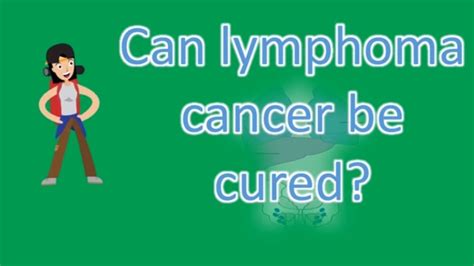 Can Lymphoma Cancer Be Cured Health Issues And Answers Youtube