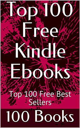 top 100 free kindle ebooks top 100 free best sellers kindleables kindle books free kindle