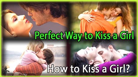 Sexiest Education How To Kiss A Girl Perfect Way To Kiss A Girl Kissing Tips Kissing