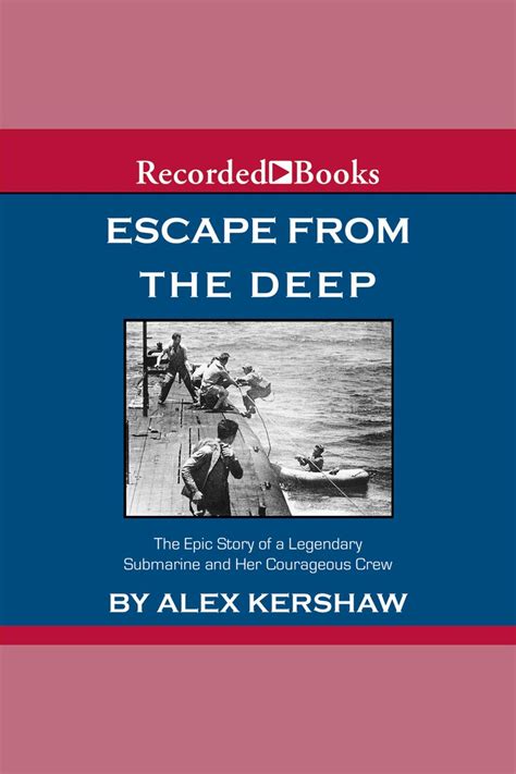 Listen To Escape From The Deep Audiobook By Alex Kershaw