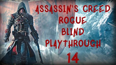 Assassin S Creed Rogue Blind Playthrough 14 Live Commentary