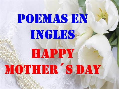 Poemas En Ingles Por El Dia De La Madre Happy Mother´s Day Youtube