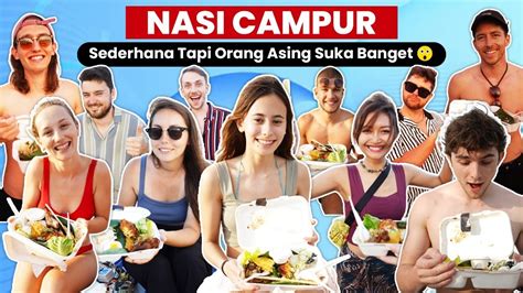 BULE NYOBAIN NASI CAMPUR JADI KETAGIHAN MASAKAN INDONESIA GAK