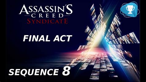Assassins Creed Syndicate Sequence 8 Final Act YouTube