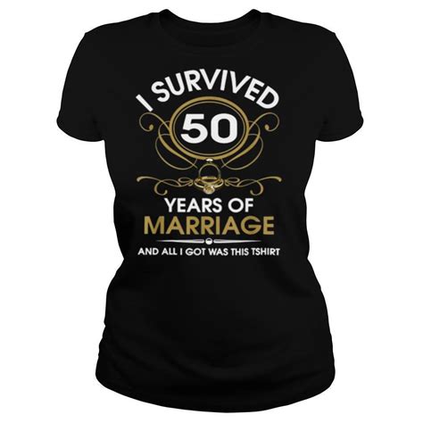I Survived 50 Years Of Marriage 50th Wedding Anniversary T Shirt