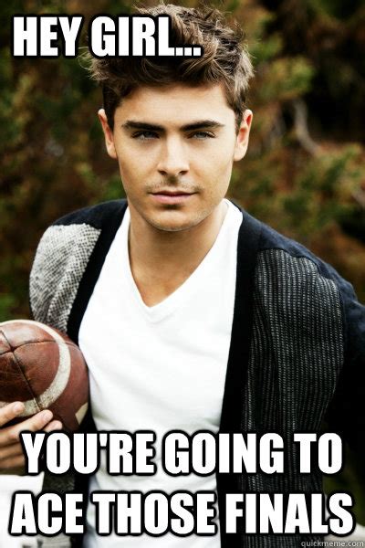 Hey Girl Im Waiting For You At The Finish Line Zac Efron Quickmeme