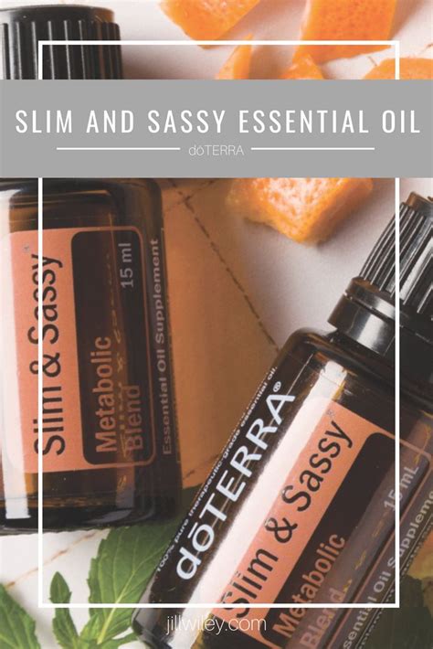 Slim And Sassy Essential Oil Metabolic Blend • Jill Wiley In 2023 Slim