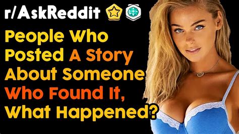 People Who Posted About Someone Who Found It Story R Askreddit Top Posts Reddit Stories