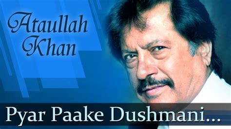 Pyar Paake Dushmani Hd Ataullah Khan Songs Top Ghazal Songs Youtube