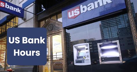 Us Bank Hours Open Close Time And Holidays