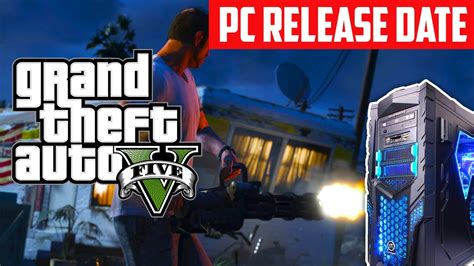 Grand theft auto 5 android apk gta 5 android is a video game of action and adventure developed by rockstar north and published by. GTA 5: PC Release Date & Info (GTA V) - YouTube