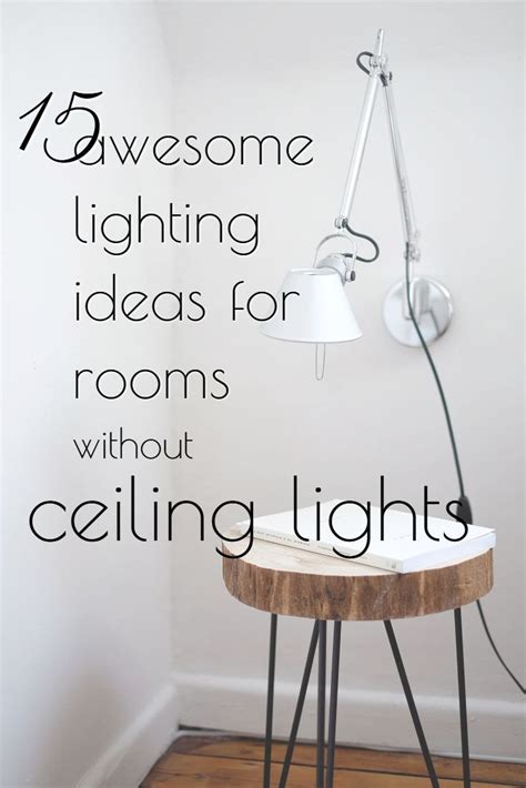 15 Awesome Lighting Ideas For Rooms Without Ceiling Lights Apartment