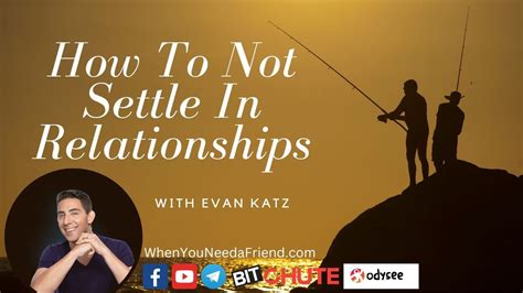 Evan Marc Katz Finding A Relationship Without Settling Youtube