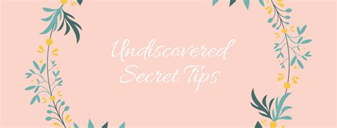 Undiscovered Secret Tips Home