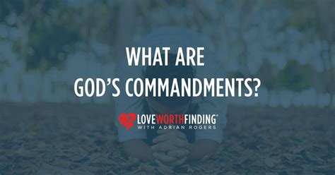 What Are Gods Commandments Love Worth Finding Ministries