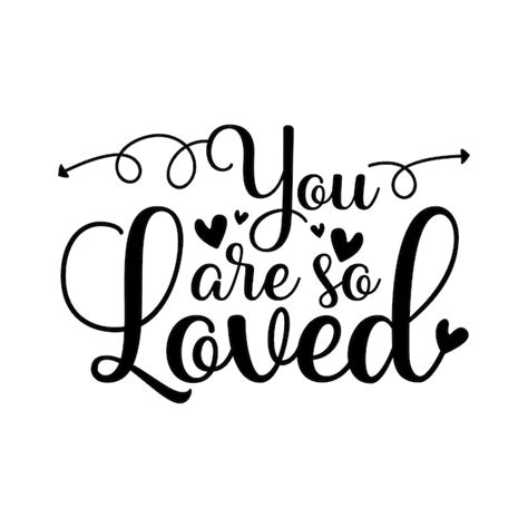 Premium Vector You Are So Loved Typography Quote Design Vector In