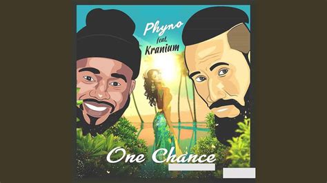One Chance Feat Kranium Youtube Music