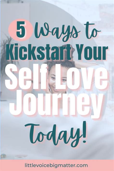 5 Ways To Kickstart Your Self Love Journey Today Little Voice Big Matter