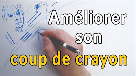 Astuces Pour Améliorer Son Coup De Crayon Crayon Exercices De Dessin