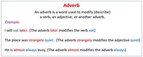 Examine these adverb examples and how they are used in sentences so you can use them correctly. Adverbs (examples, videos)