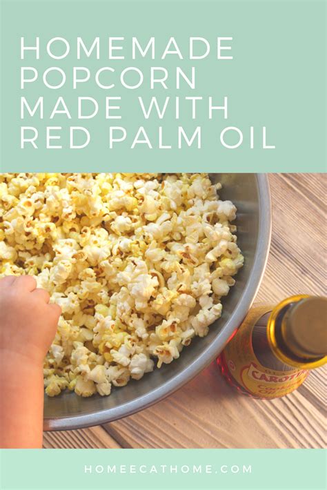 Red palm oil has shown promise for combating vitamin a deficiency in some parts of the world. homemade popcorn with Malaysian Red Palm Oil - HomeEc@Home