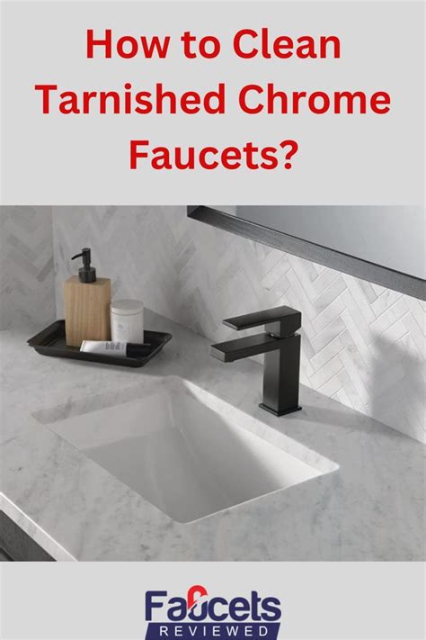 How To Clean Tarnished Chrome Faucets 5 Best Ways Chrome Faucet