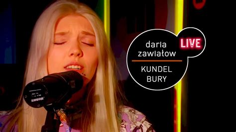 Daria Zawiałow Kundel Bury Live Muzofm Youtube