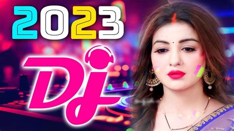2023 Nonstop Dj Song Best Dj Song Collection Hindi Dj Remix Party